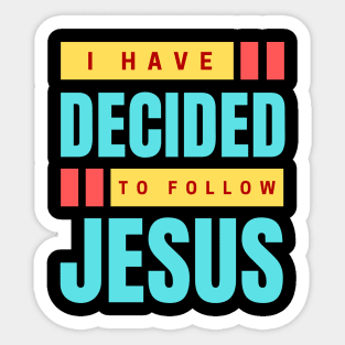 I Have Decided To Follow Jesus | Christian Typography Sticker